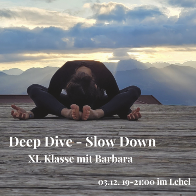 Deep Dive & Slow Down XL Klasse mit Barbara